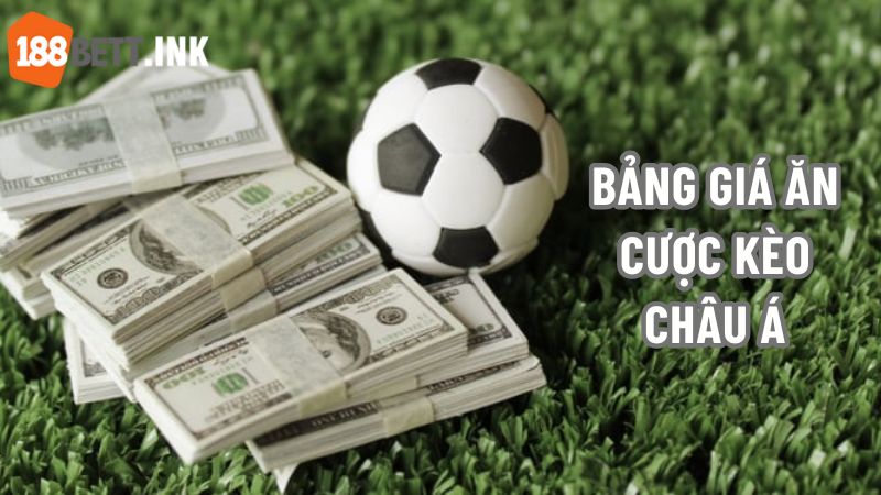 Cách tính tỷ lệ ăn thưởng bảng giá ăn cược kèo Châu Á chính xác