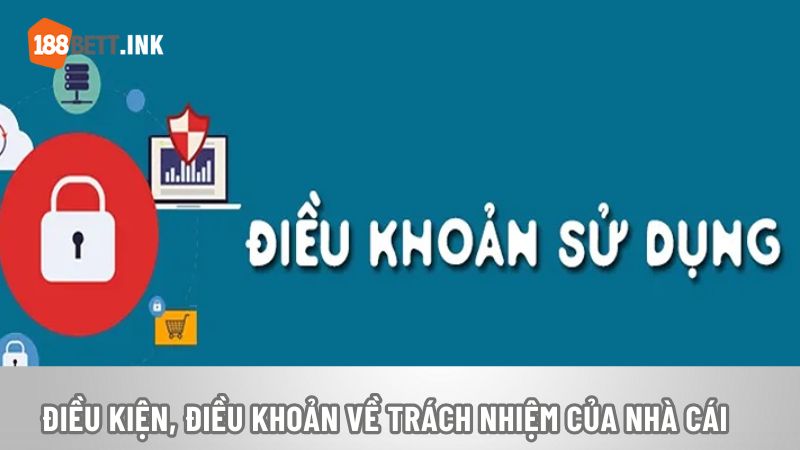 Điều kiện, điều khoản về trách nhiệm của nhà cái 188Bet