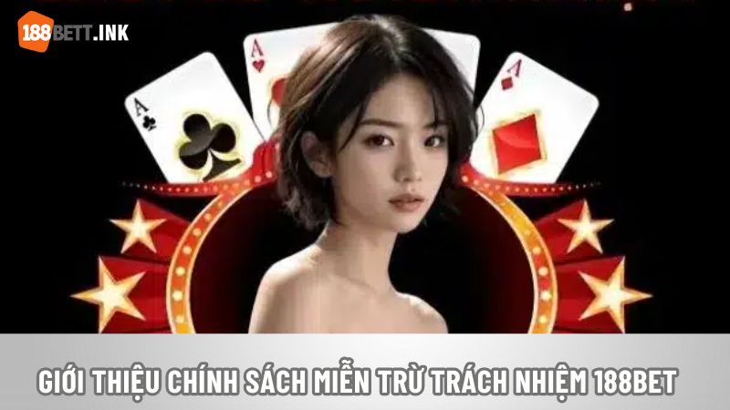 Giới thiệu chính sách miễn trừ trách nhiệm 188Bet
