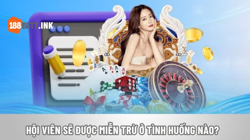 Hội viên sẽ được miễn trừ ở tình huống nào?