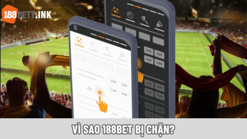 Những nguyên nhân khách quan và chủ quan khiến website 188bet không thể truy cập